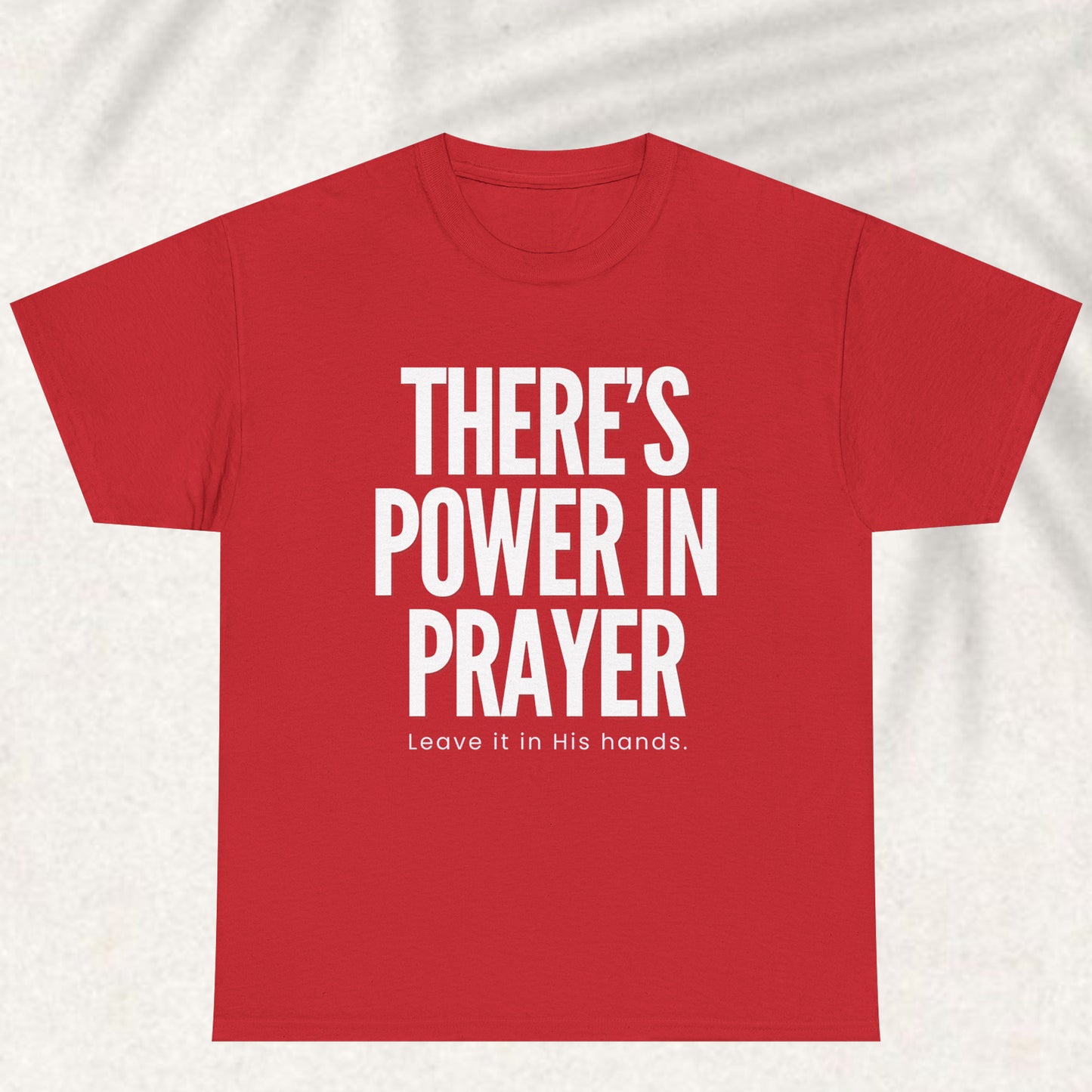 There is power in prayer T-shirt