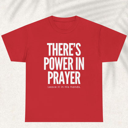 There is power in prayer T-shirt