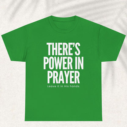 There is power in prayer T-shirt