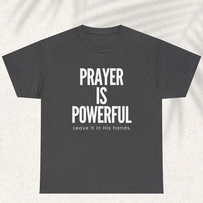Prayer is Powerful T-shirt