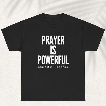 Prayer is Powerful T-shirt