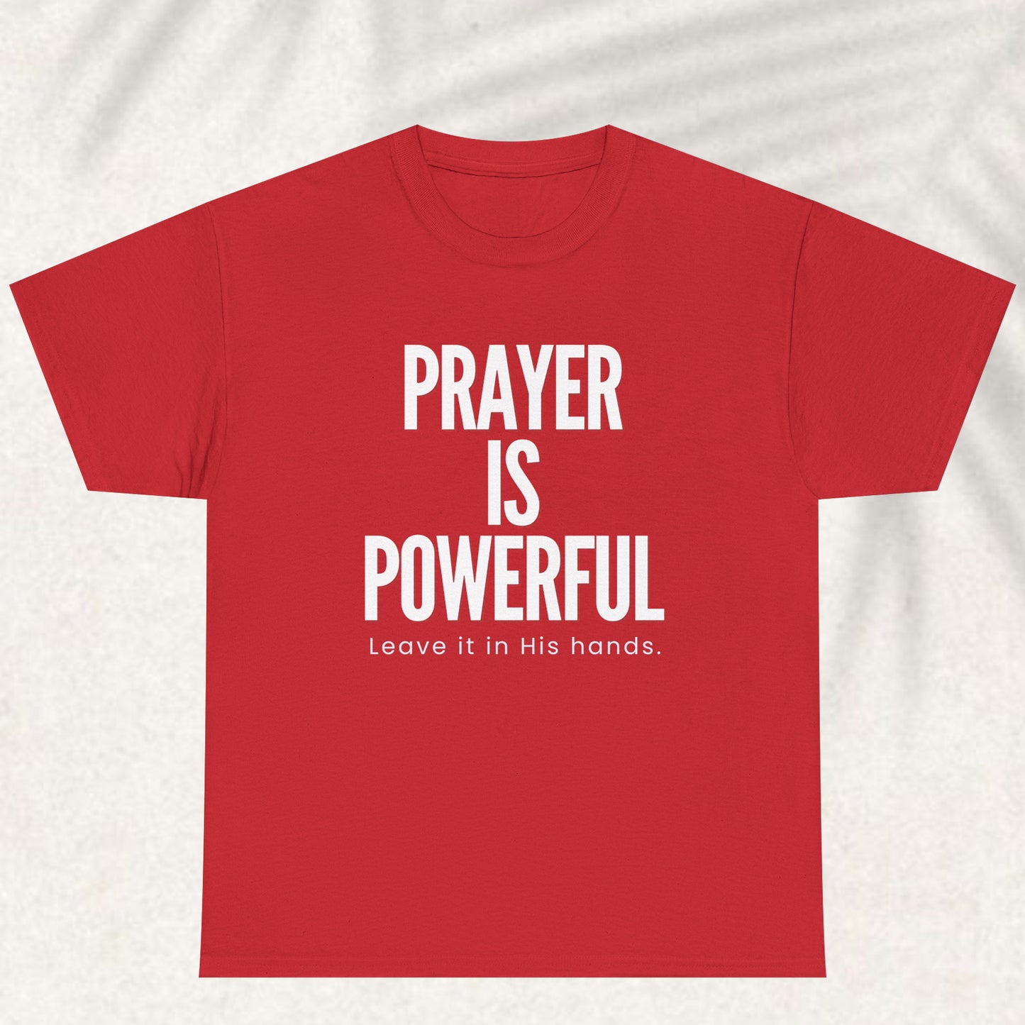 Prayer is Powerful T-shirt