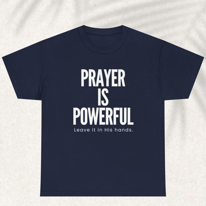 Prayer is Powerful T-shirt