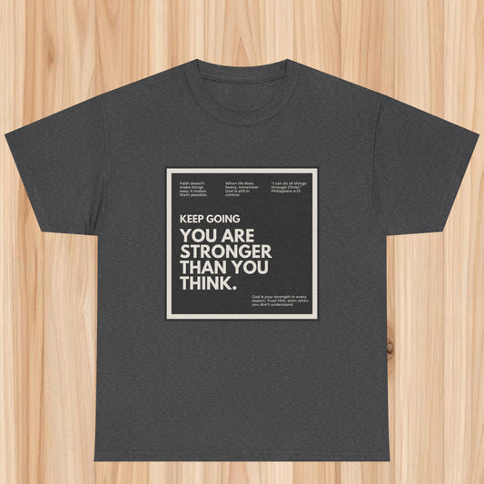 You stronger than you think T-shirt
