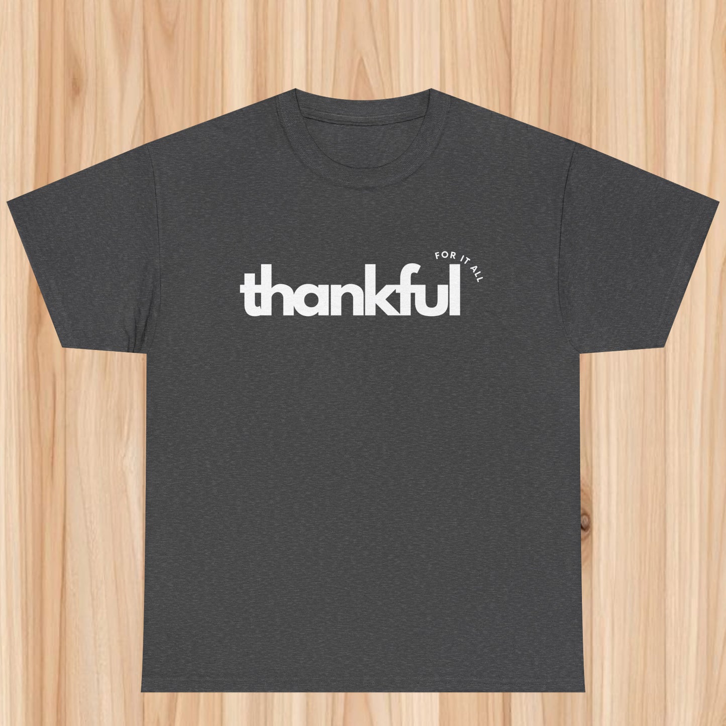 Thankful for it all T-shirt