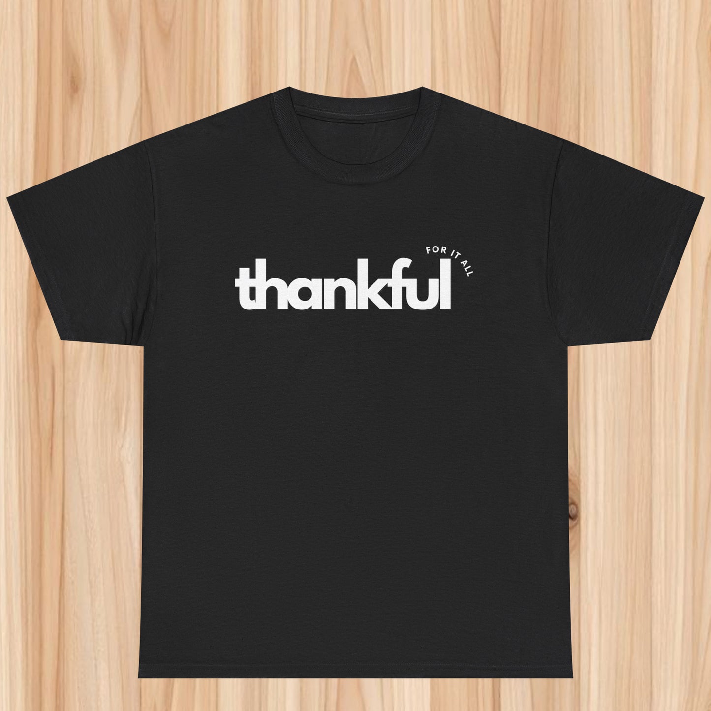 Thankful for it all T-shirt