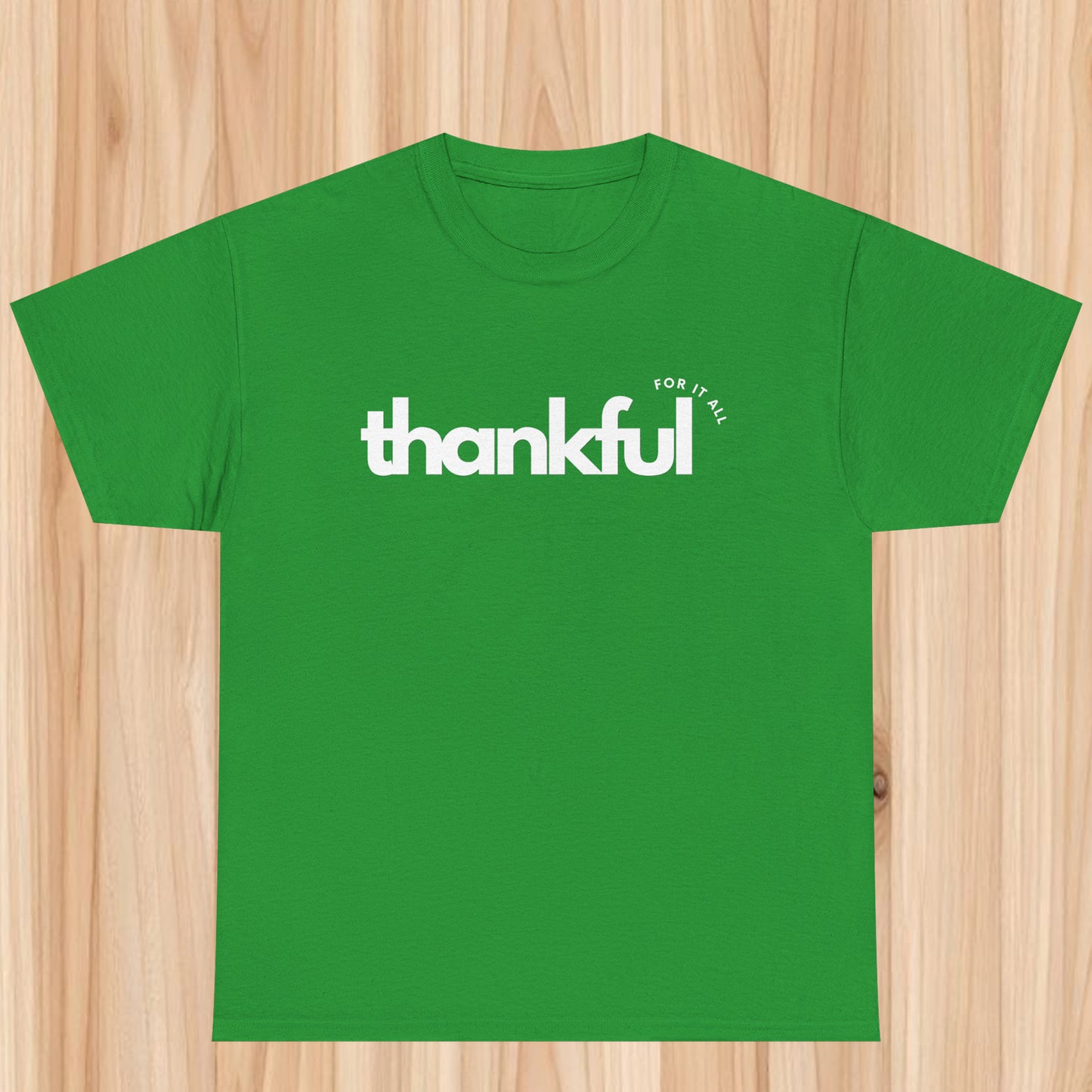 Thankful for it all T-shirt