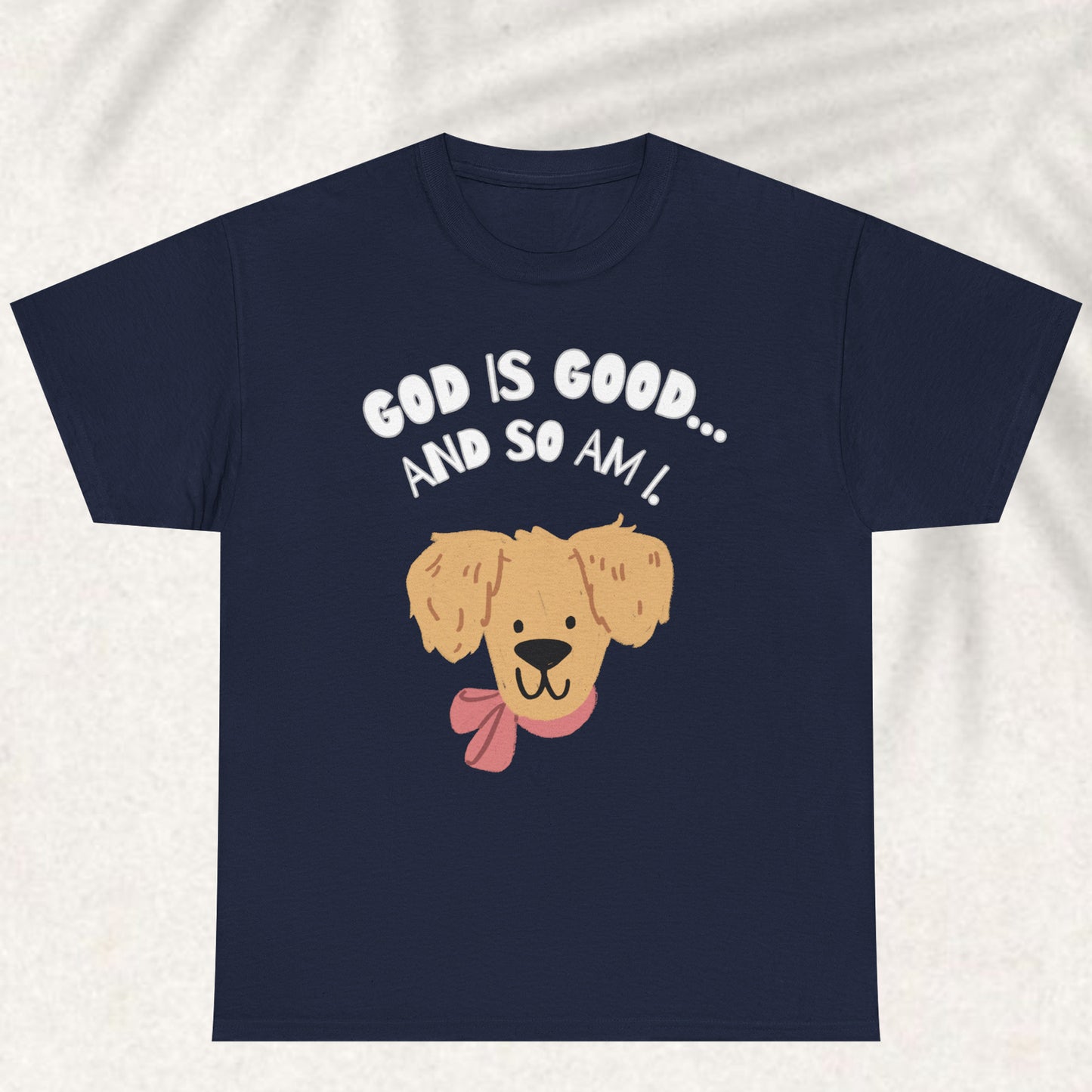 God is good and so am I T-shirt
