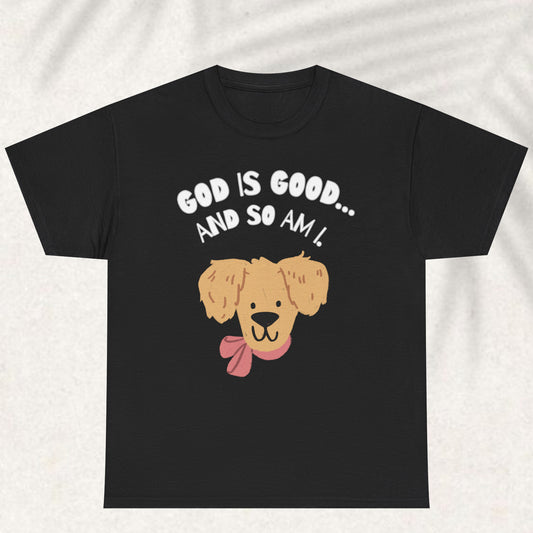 God is Good and so am I - Faith Statement Tee | Psalm 100:5