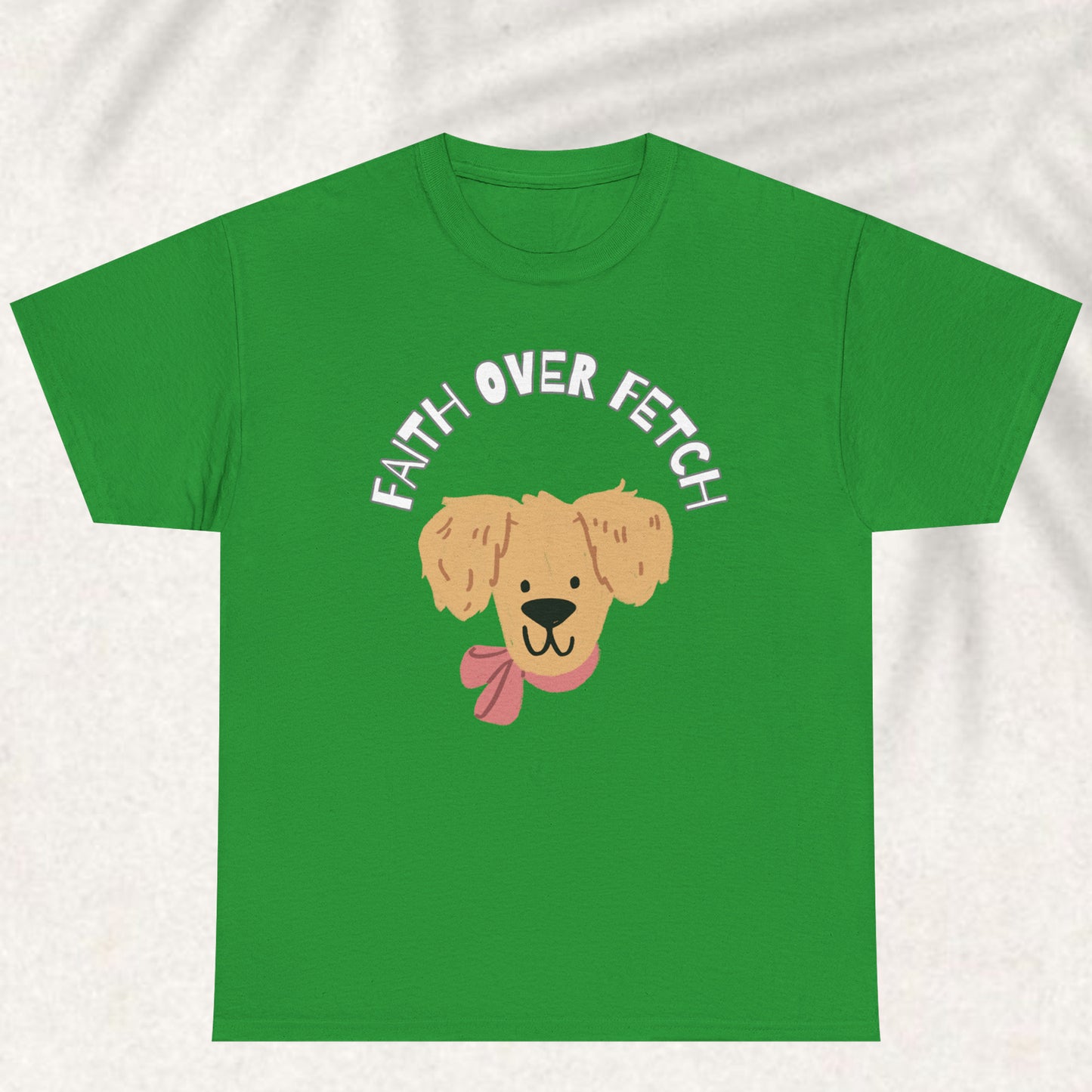 Faith over fetch T-shirt