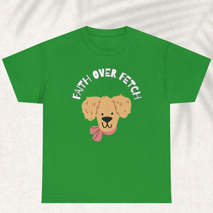 Faith over fetch T-shirt
