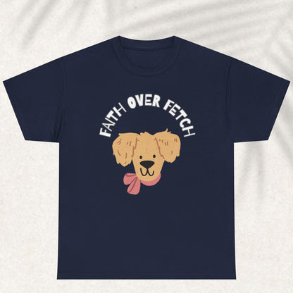 Faith over fetch T-shirt