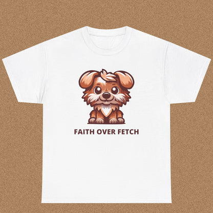 Faith over fetch T-shirt