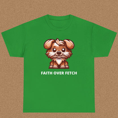 Faith over fetch T-shirt