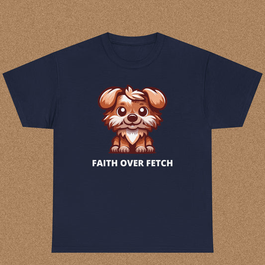 Faith Over Fetch - Christian Graphic Tee | Hebrews 11:1