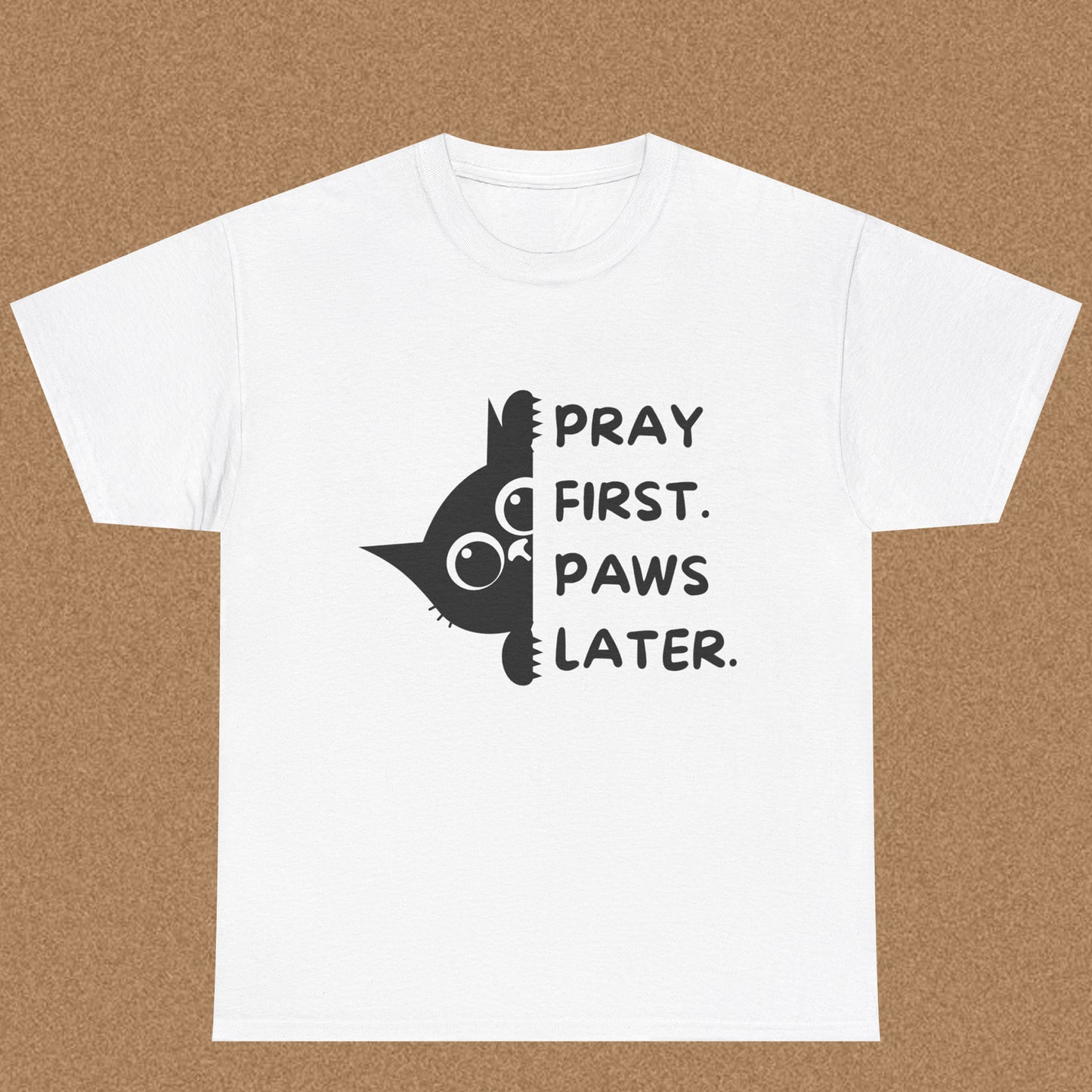 Pray first paws later  - Christian Graphic Tee