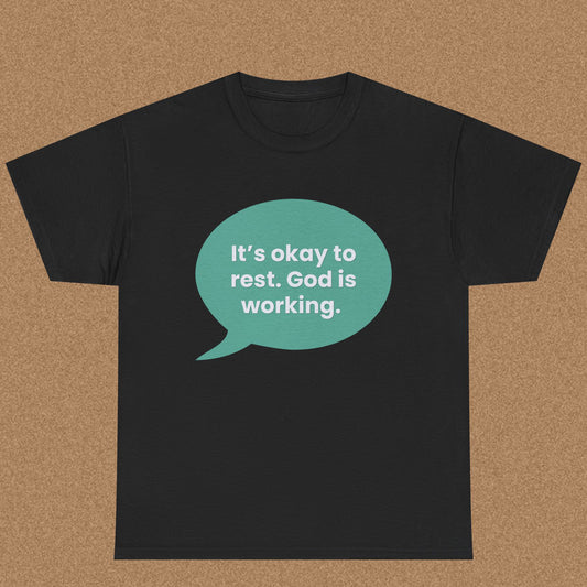 It is Okay to Rest God is Working - Christian Graphic Tee | ByElohim.