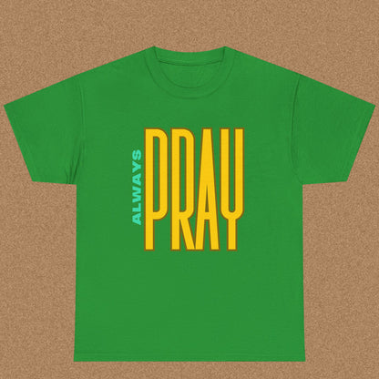 Always Pray - Christian Graphic Tee | 1 Thessalonians 5:17