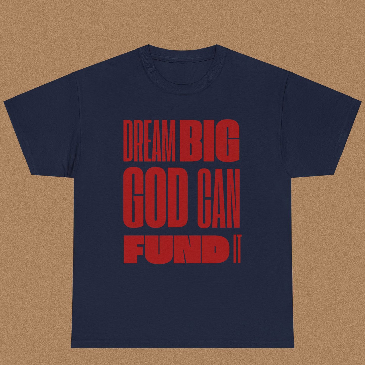 Dream Big God Can Fund It - Bold Faith Tee | Ephesians 3:20