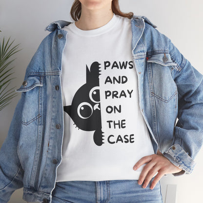 Paw and pray on the case  - Christian Graphic Tee