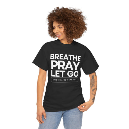 Breathe pray let go T-shirt