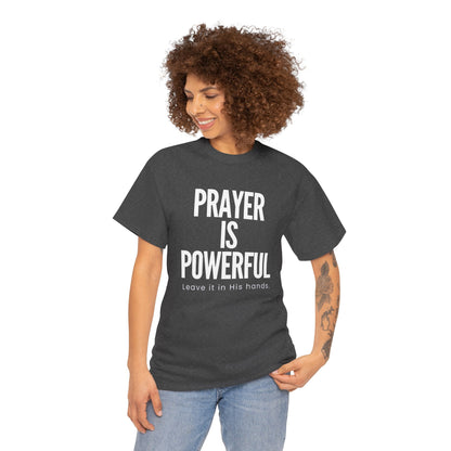 Prayer is Powerful T-shirt