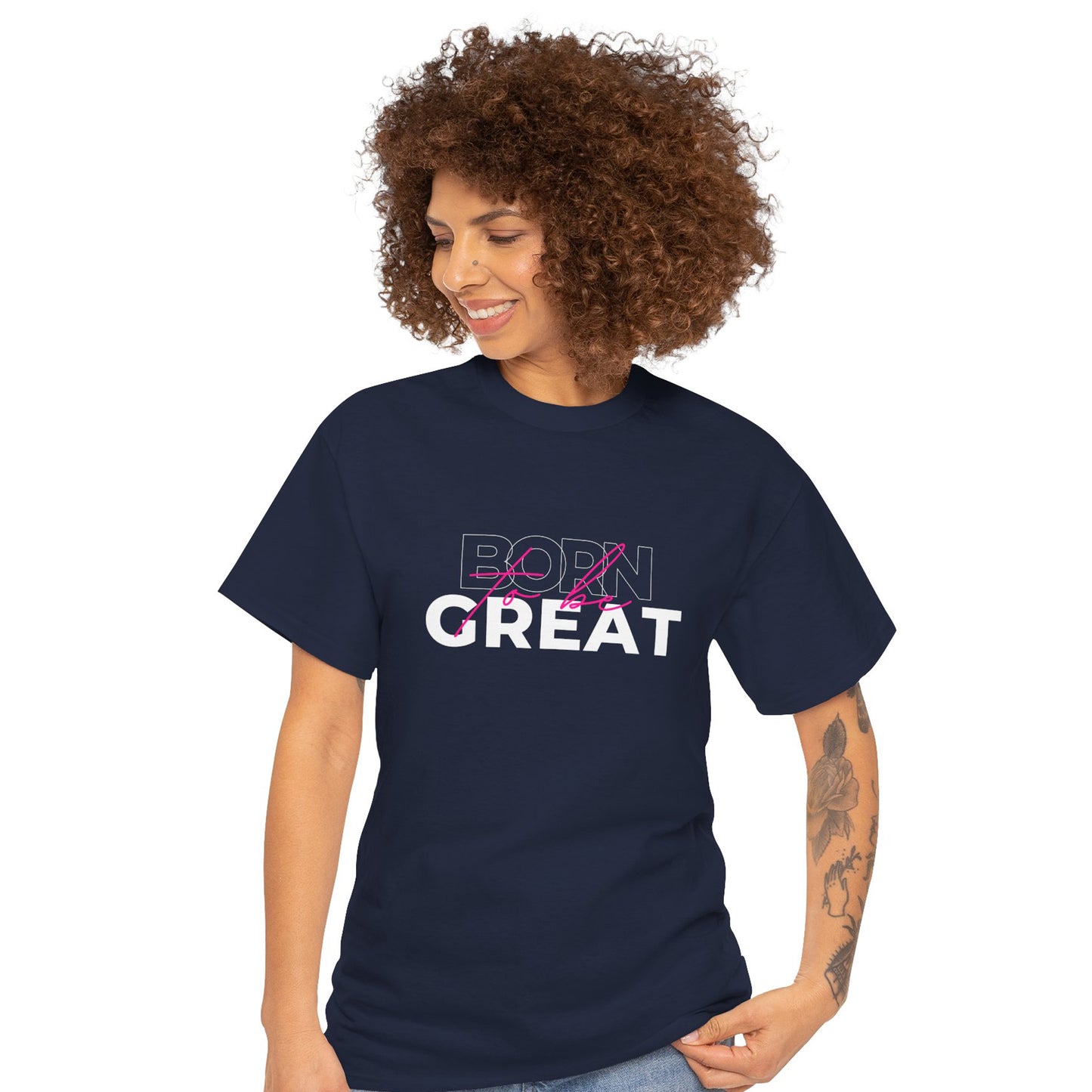 Born to be great T-shirt
