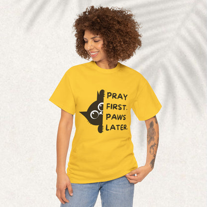 Pray first paws later  - Christian Graphic Tee