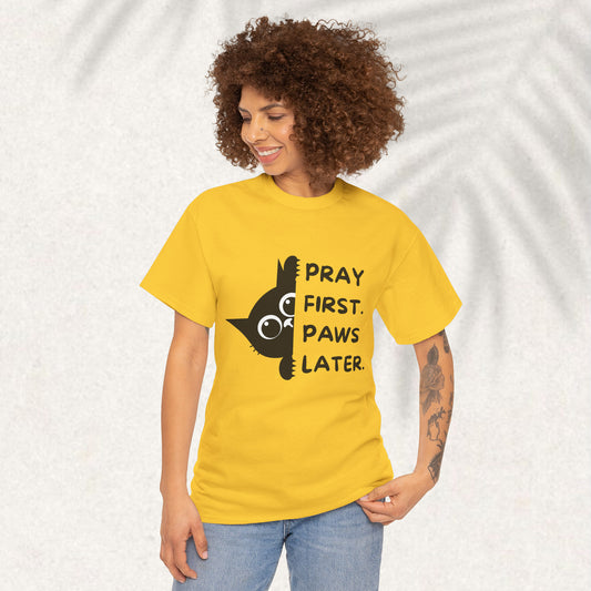 Pray first paws later  - Christian Graphic Tee