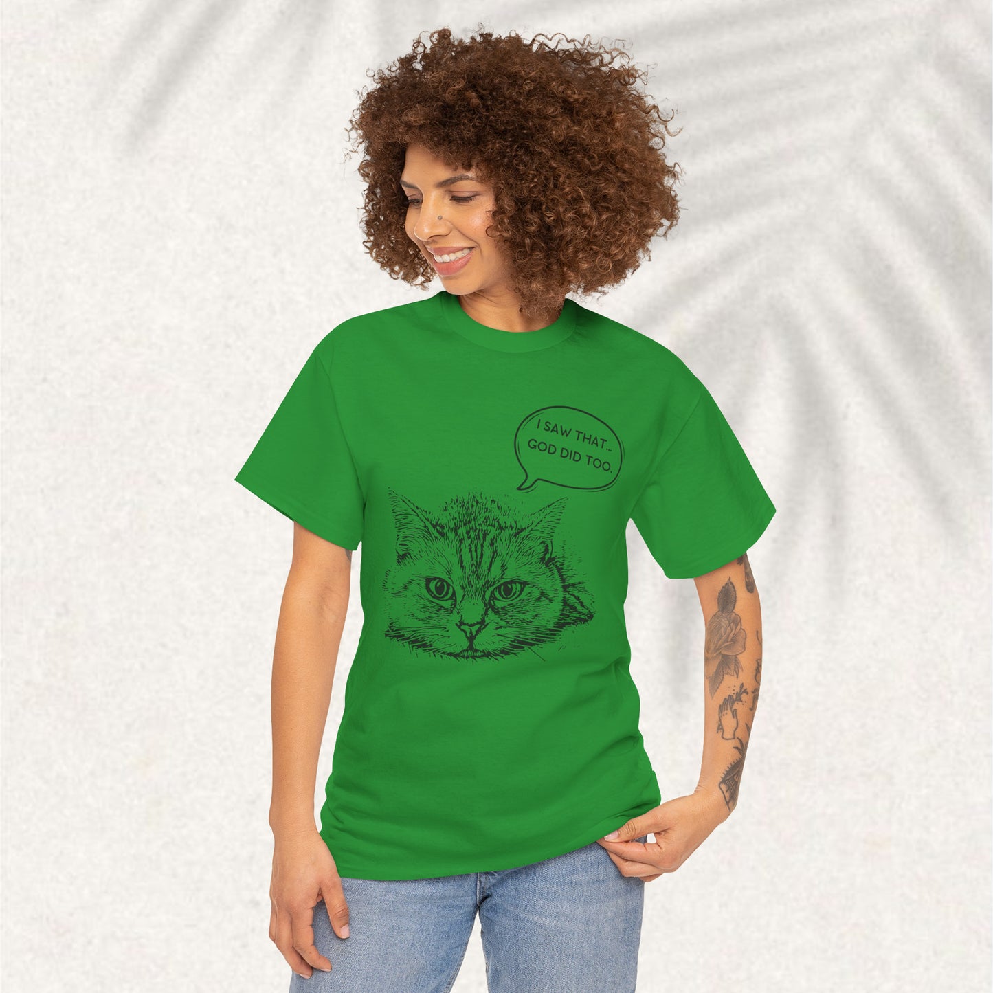 I saw that God did too  - Christian Graphic Tee