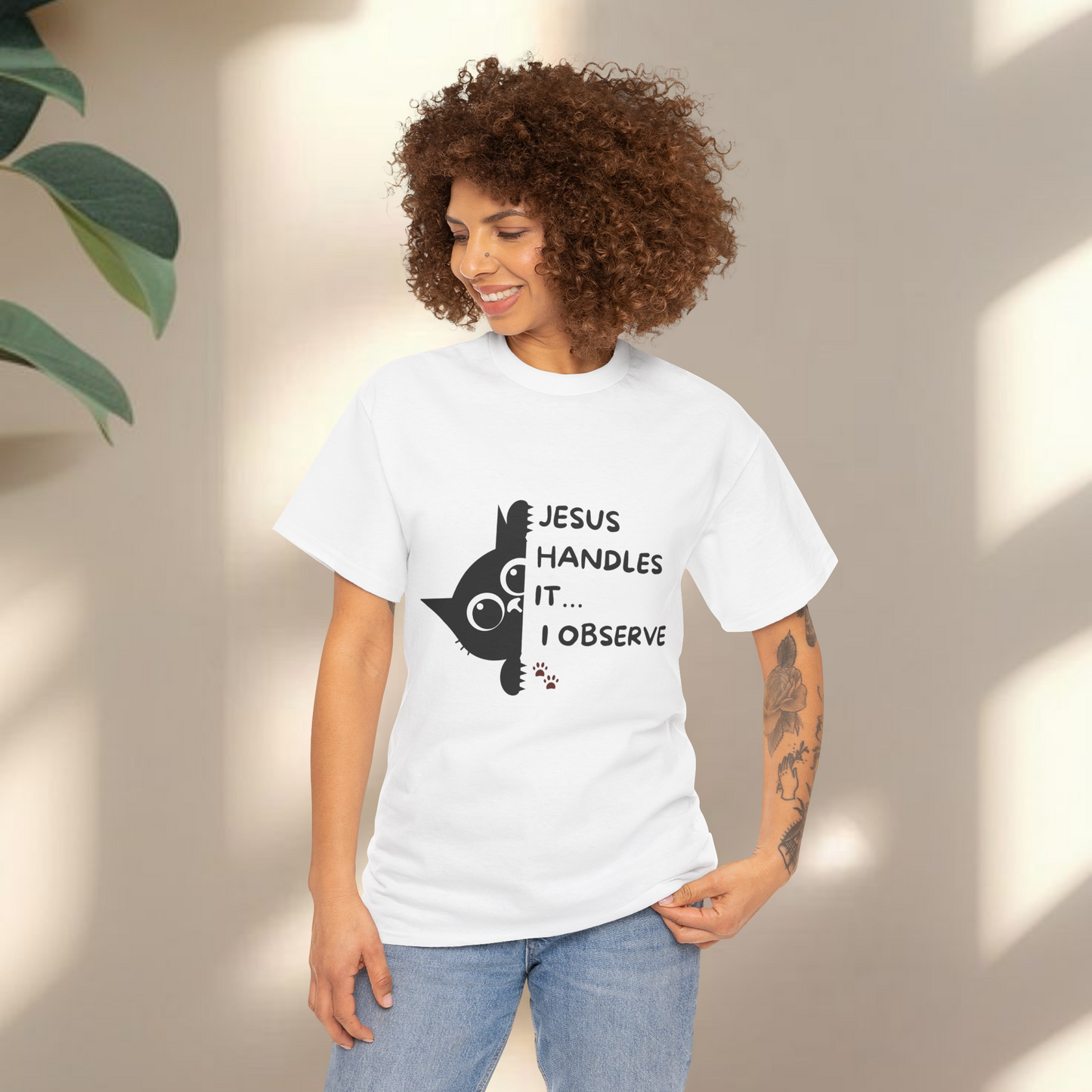 Jesus handles it I observe  - Christian Graphic Tee
