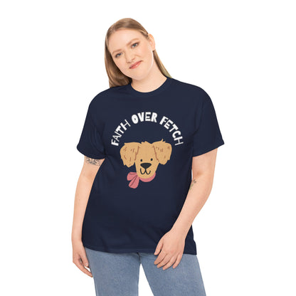 Faith over fetch T-shirt