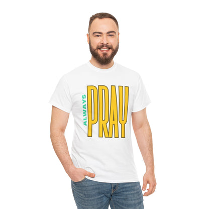 Always Pray - Christian Graphic Tee | 1 Thessalonians 5:17