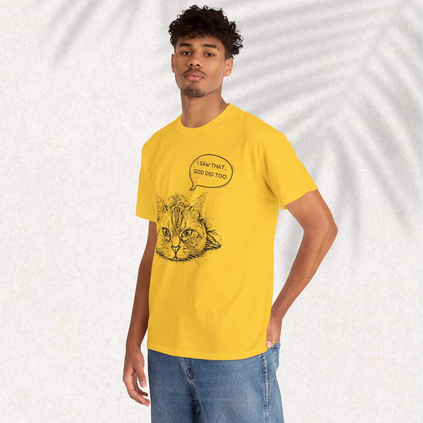 I saw that God did too  - Christian Graphic Tee