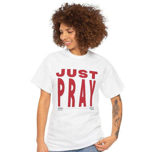 Just Pray - Christian Graphic Tee | 1 Thessalonians 5:17